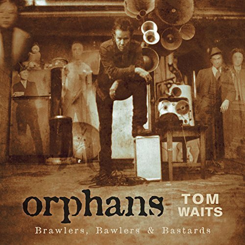 Orphans: Brawlers, Bawlers & Bastards — Tom Waits
