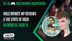 Xbox Chaturdays 48: Halo Infinite multiplayer reviews & the state of Xbox
